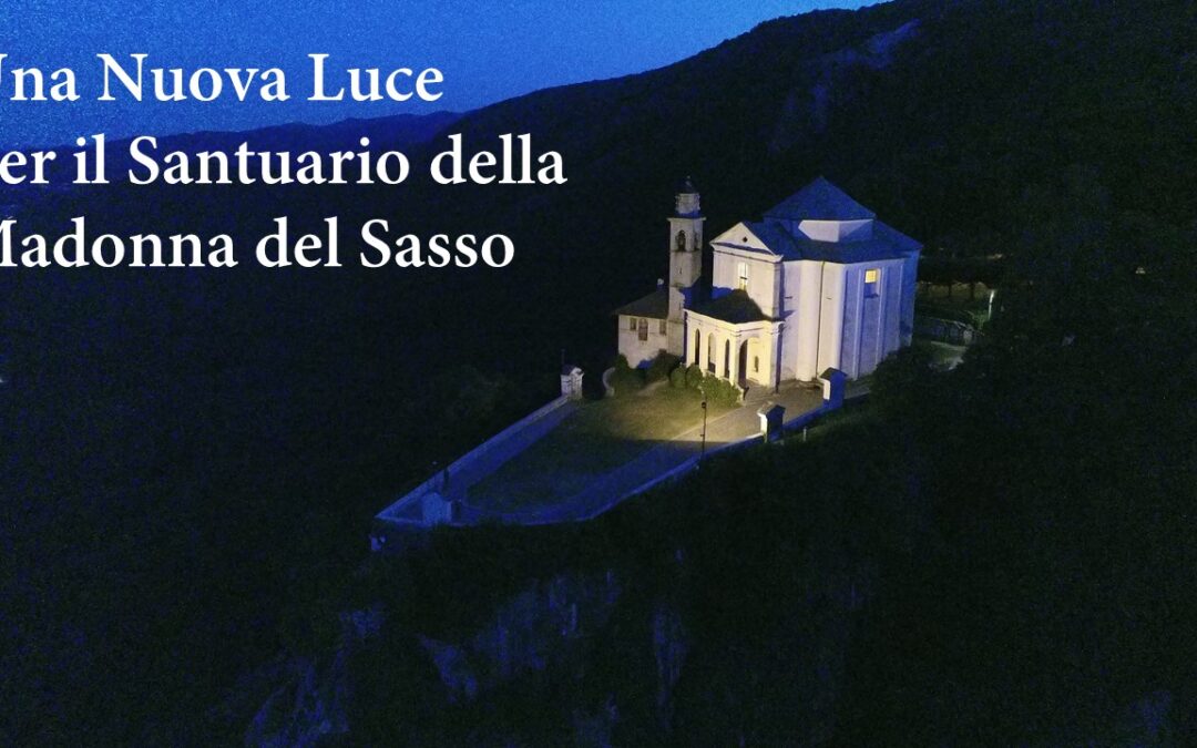 Video – La nuova illuminazione dell Santuario della Madonna del Sasso